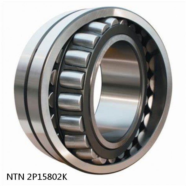 2P15802K NTN Spherical Roller Bearings